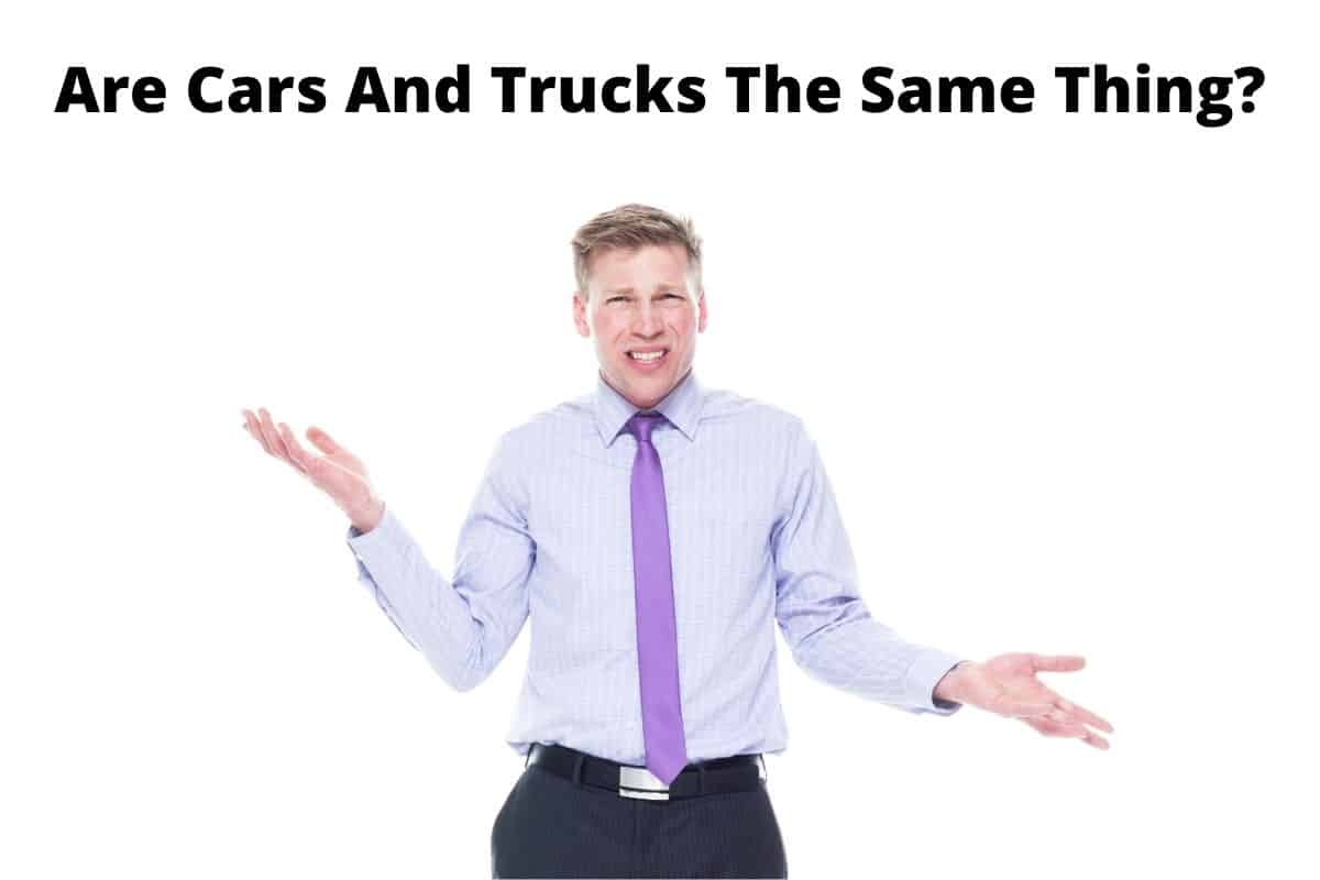 Are Cars And Trucks The Same Thing? Key Differences To Consider