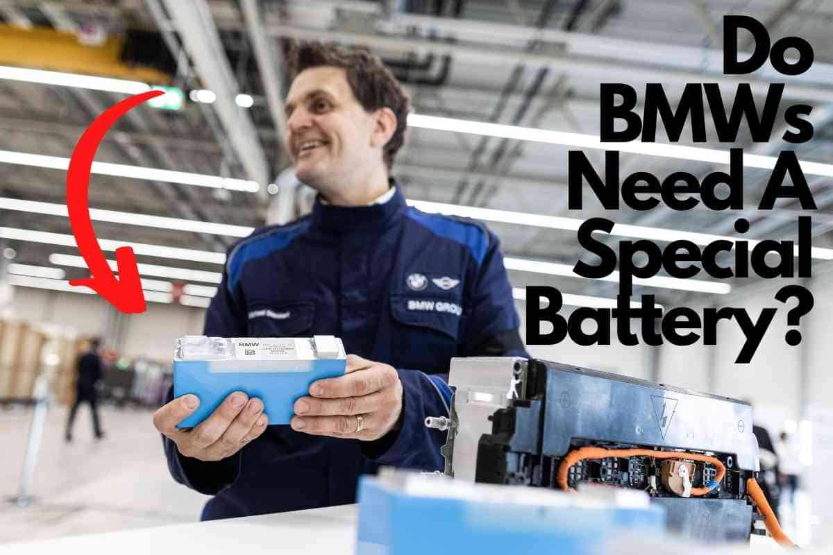 Do BMWs Need A Special Battery?