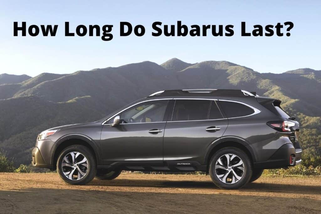 How Long Do Subarus Last? Vehicle Answers