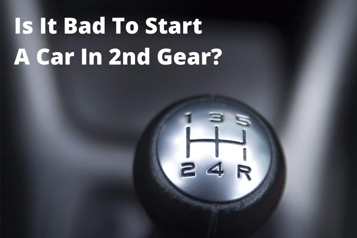 Is It Bad To Start A Car In 2nd Gear?