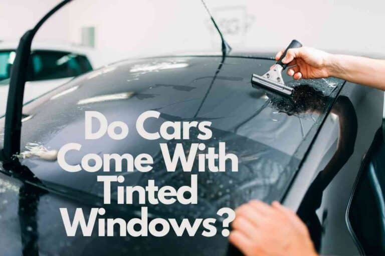 Do Cars Come With Tinted Windows Vehicle Answers