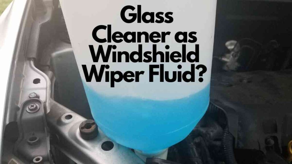 Can You Use Glass Cleaner as Windshield Wiper Fluid? Vehicle Answers