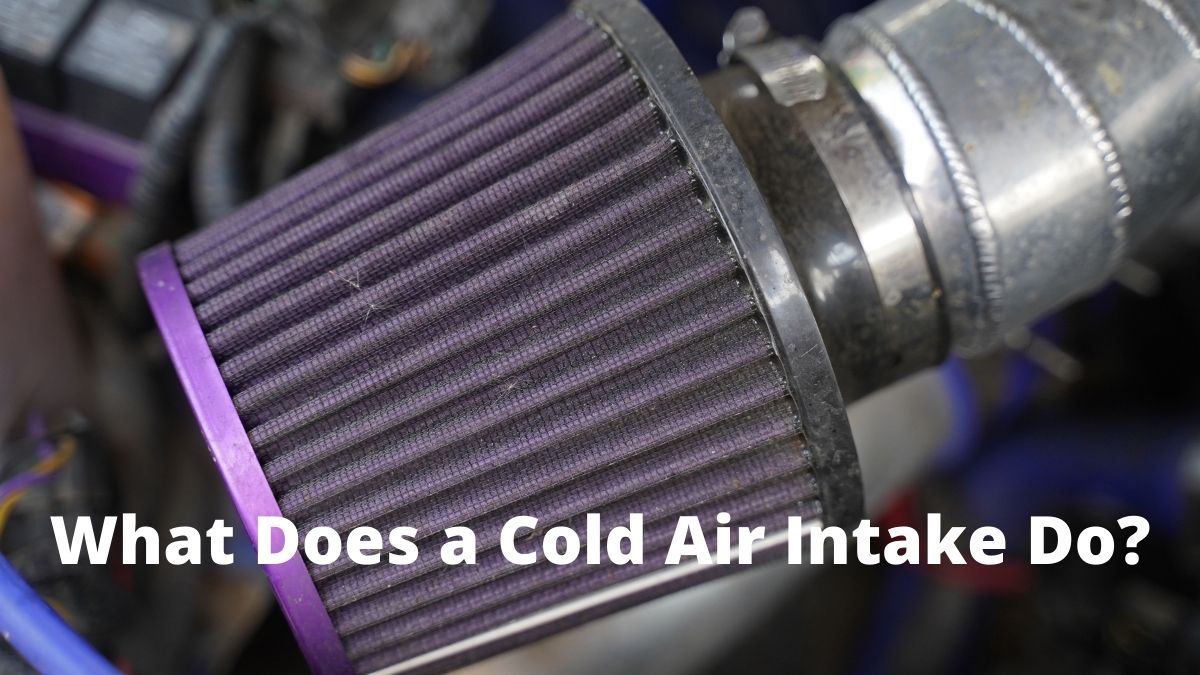 What Does A Cold Air Intake Do [And How They Work!] Vehicle Answers