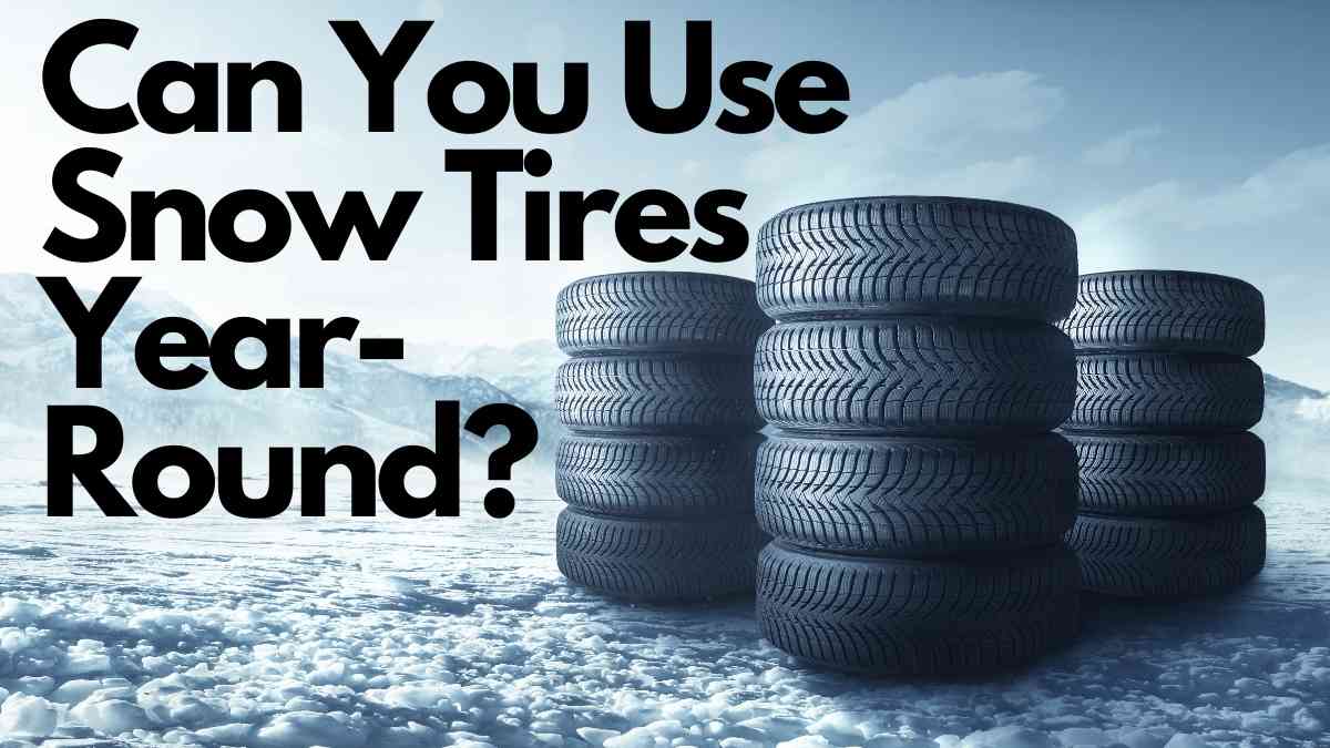 Can You Use Snow Tires YearRound? Vehicle Answers
