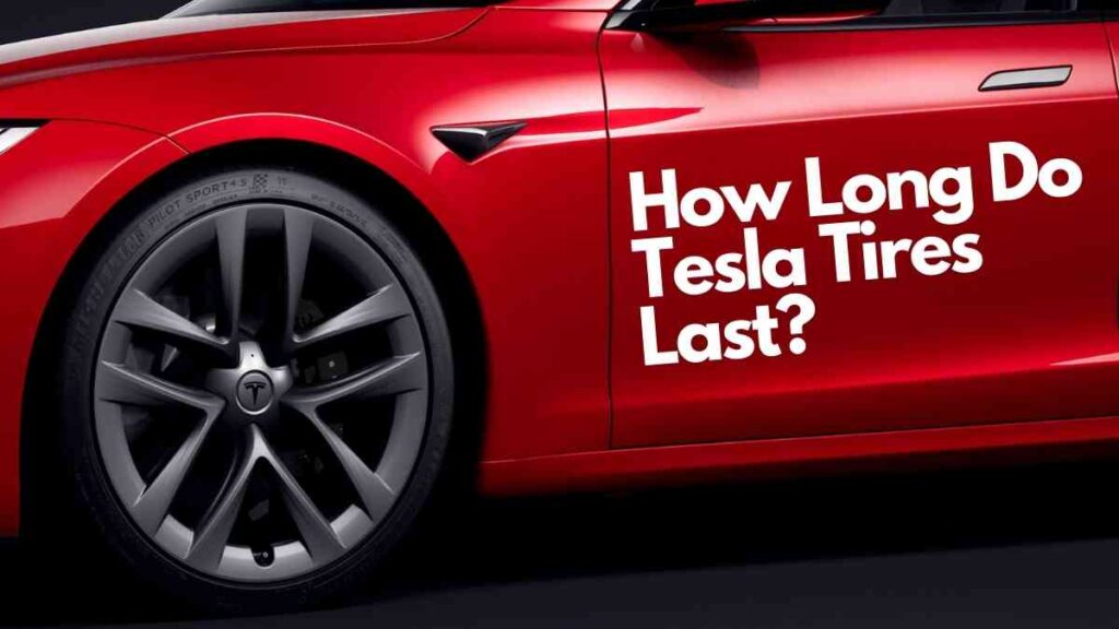 How Long Do Tesla Tires Last? Vehicle Answers