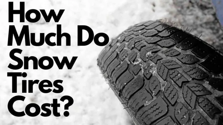 How Much Are Snow Tires: Cost Explained