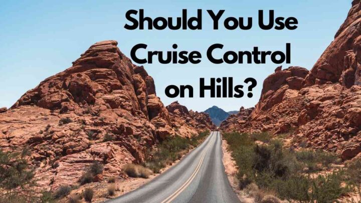 Should You Use Cruise Control on Hills?