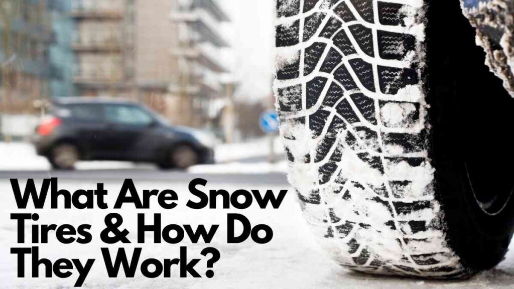 What Is A Snow Tire & How Do Snow Tires Work? Vehicle Answers