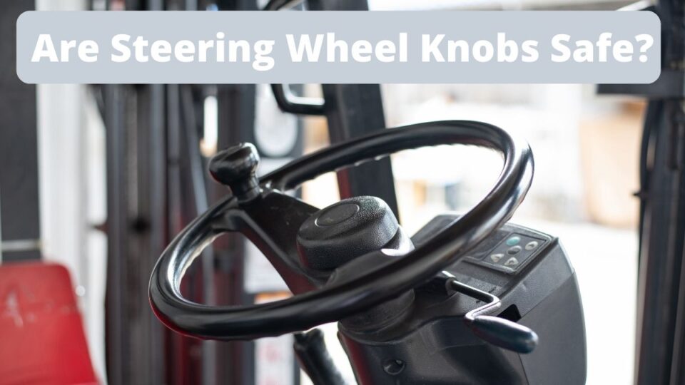 Are Steering Wheel Knobs Safe? Vehicle Answers