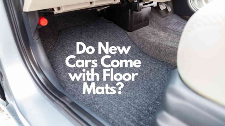 Do New Cars Come with Floor Mats?