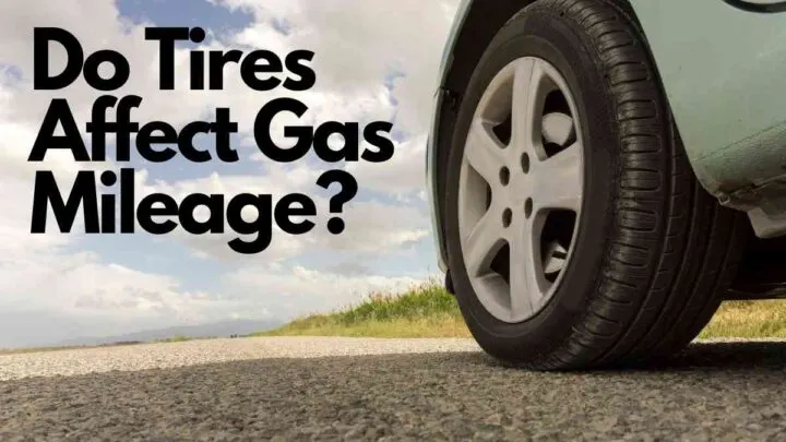 Do Tires Affect Gas Mileage?