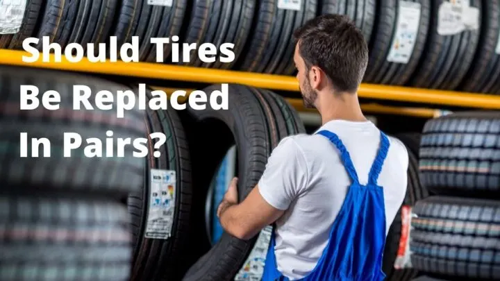 Should Tires Be Replaced In Pairs? (And Why It Matters!)
