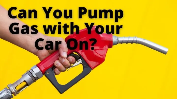 Can You Pump Gas With Your Car On?