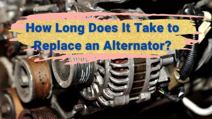 How Long Does It Take to Replace an Alternator?