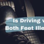 Is Driving with Both Feet Illegal