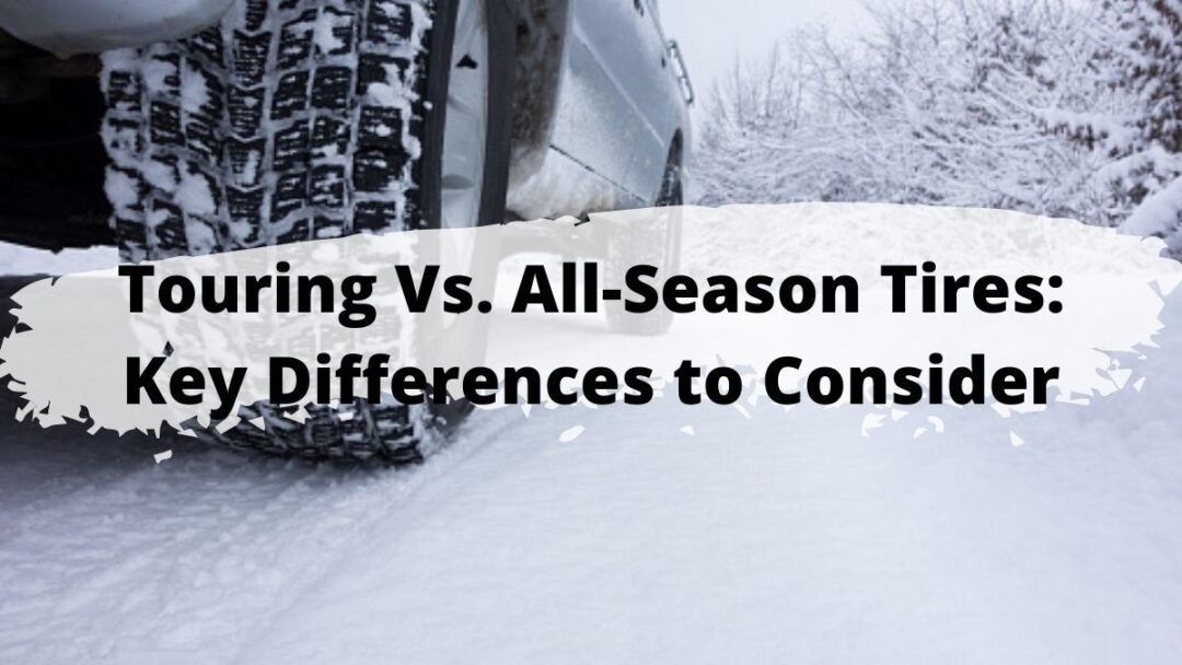 Touring vs AllSeason Tires Key Differences to Consider Vehicle Answers
