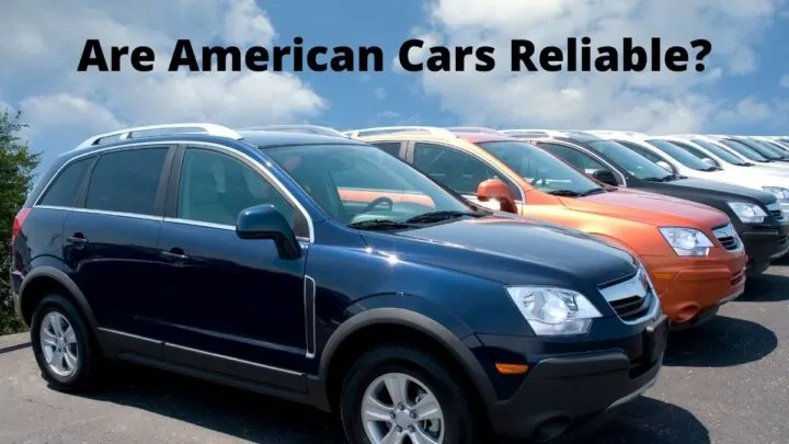 Are American Cars Reliable?