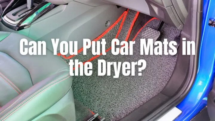 Can You Put Car Mats in the Dryer?