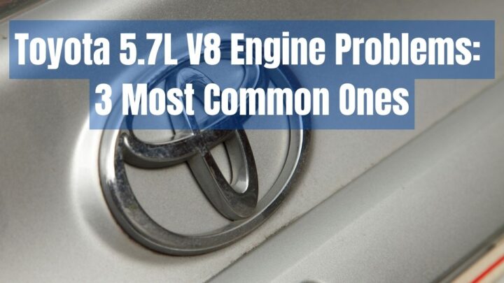 Toyota 5.7L V8 Engine Problems: 3 Most Common Ones