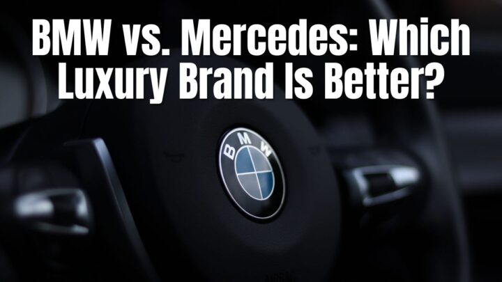 BMW vs. Mercedes: Which Luxury Brand Is Better?