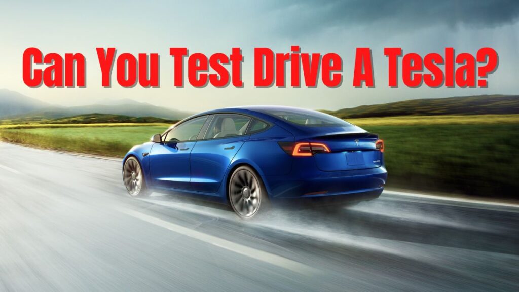 Can You Test Drive A Tesla? Vehicle Answers