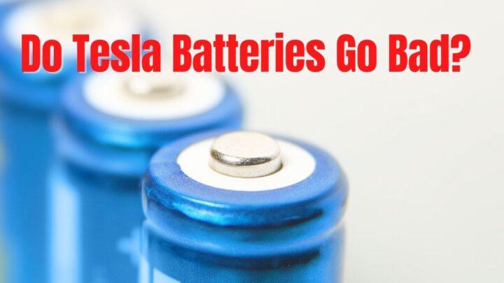 Do Tesla Batteries Go Bad?