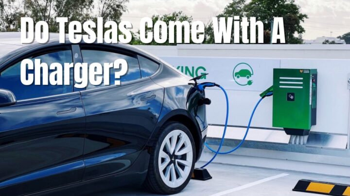 Do Teslas Come With A Charger?