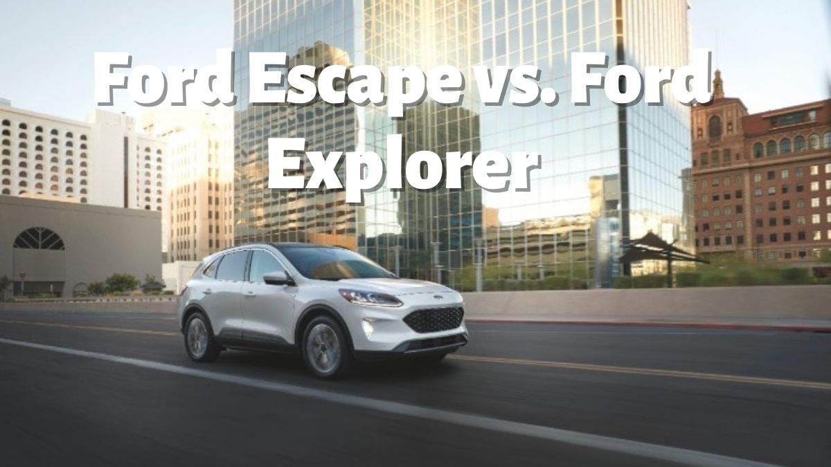 Ford Escape vs. Ford Explorer