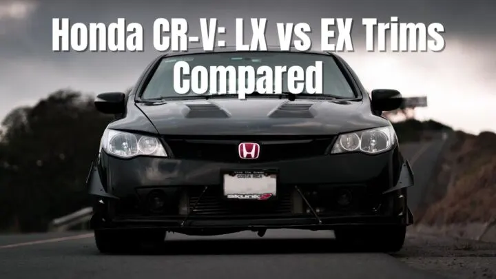 Honda CR-V: LX vs. EX Trims Compared