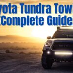 Toyota Tundra Towing [Complete Guide]