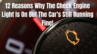12 Reasons Why The Check Engine Light Is On But The Car's Still Running Fine!
