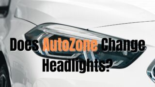Does AutoZone Change Headlights