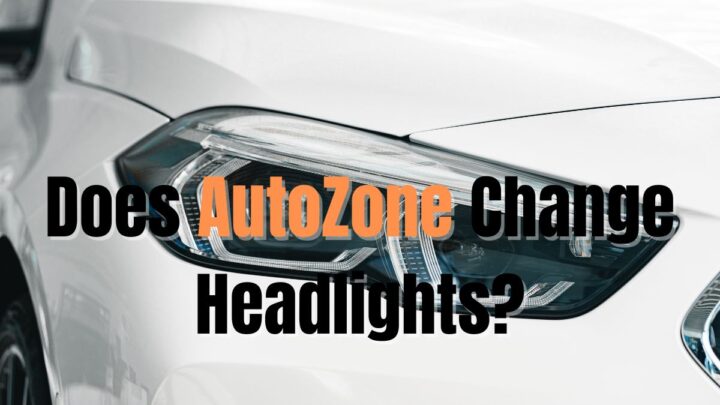 Does AutoZone Change Headlights?