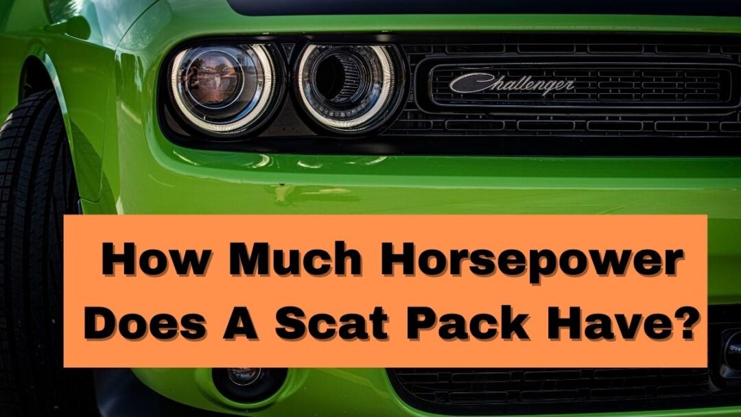 How Much Horsepower Does A Scat Pack Have? Vehicle Answers