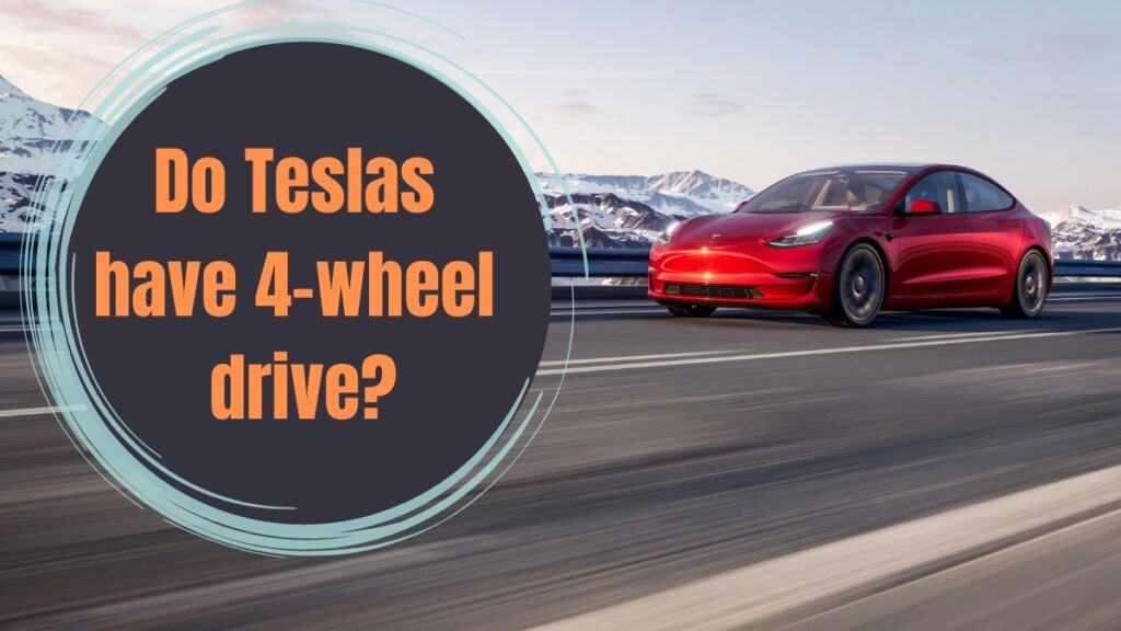 Do Teslas Have 4Wheel Drive? Vehicle Answers