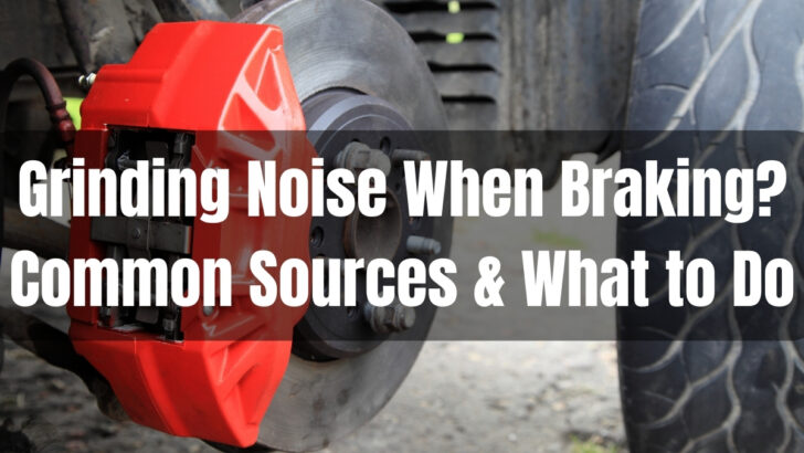 Grinding Noise When Braking? Common Sources & What to Do
