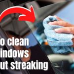 How to clean car windows without streaking?