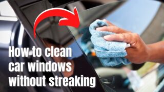 How to clean car windows without streaking?