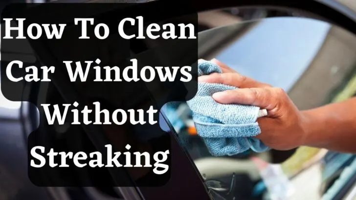 How To Clean Car Windows Without Streaking