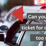 Can you get a ticket for driving too slow