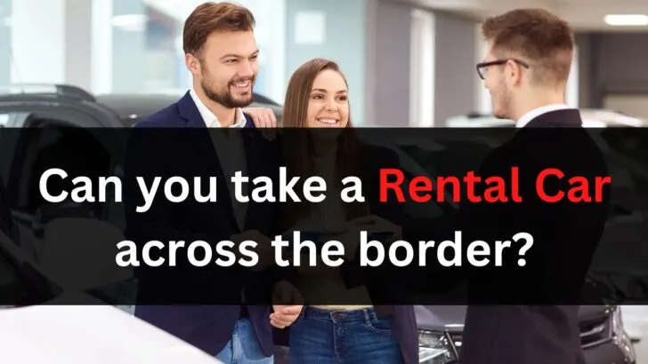 Can You Take a Rental Car Across the Border?