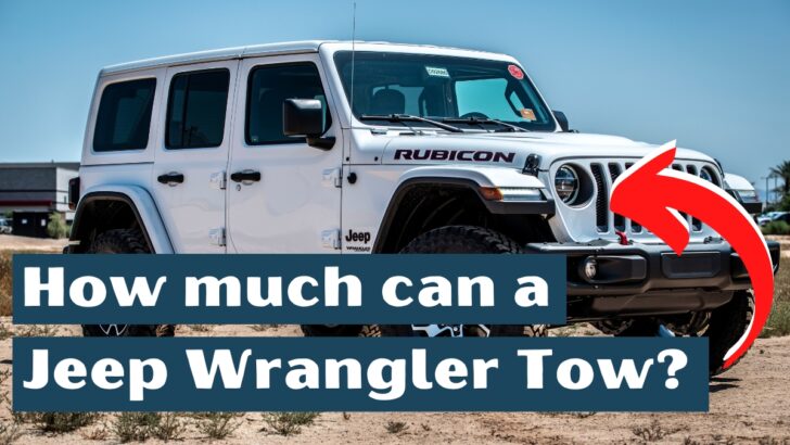 How Much Can a Jeep Wrangler Tow?