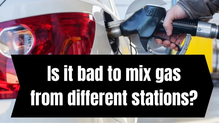 Is It Bad to Mix Gas From Different Stations?