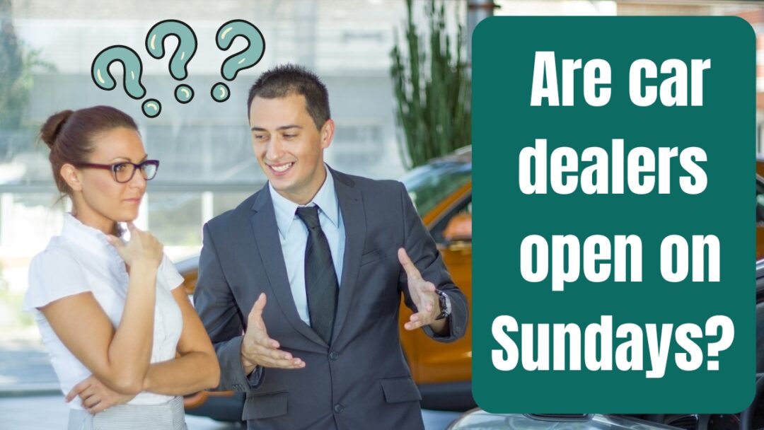 Are Car Dealers Open on Sundays? (Every US State Covered!) Vehicle