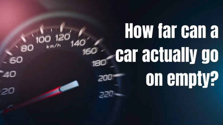 How Far Can a Car Actually Go on Empty?