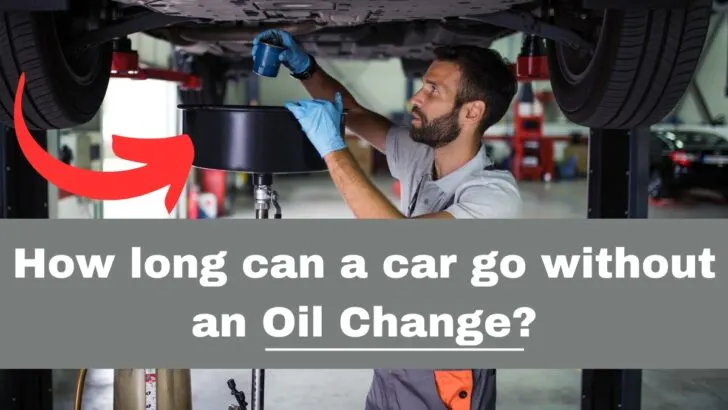 How long can a car go without an Oil Change