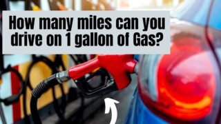 How many miles can you drive on 1 gallon of Gas