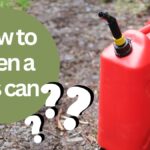 How to open a Gas Can